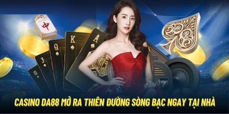 Hệ Thống Trò Chơi Đặc Sắc Tại Casino DA88