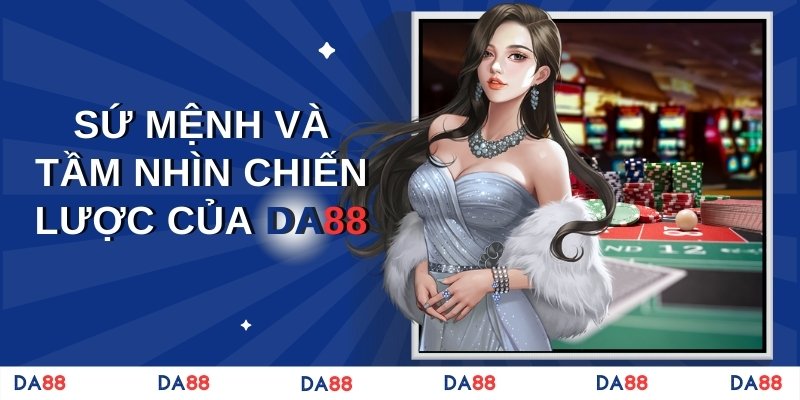 Sứ mệnh và tầm nhìn chiến lược của DA88