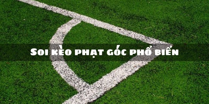 Lưu Ý Khi Soi Tỷ Lệ Kèo Phạt Góc Trực Tuyến Để Tăng Tỷ Lệ Thắng