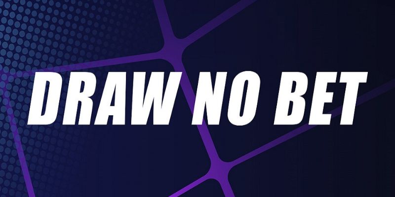 Khám Phá Chi Tiết Về Kèo Draw No Bet