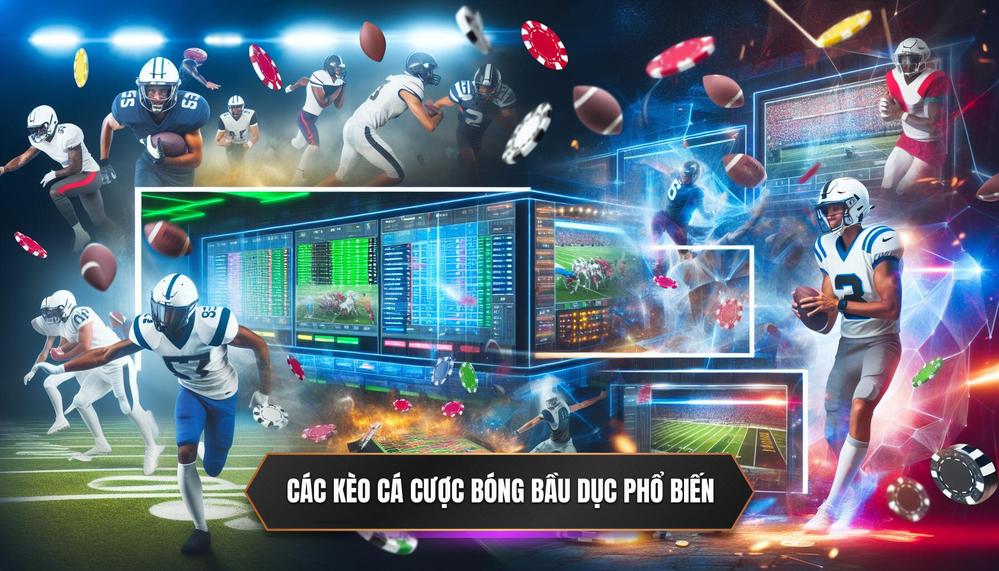 Các Loại Kèo Cá Cược Bóng Bầu Dục Phổ Biến Tại DA88